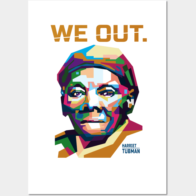 Abstract We Out Harriet Tubman in WPAP Wall Art by smd90